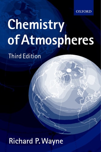 Chemistry of Atmospheres An Introduction to the Chemistry of the Atmospheres of Earth, the Planets, and Their Satellites