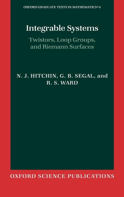 Integrable Systems: Twistors, Loop Groups, and Riemann Surfaces