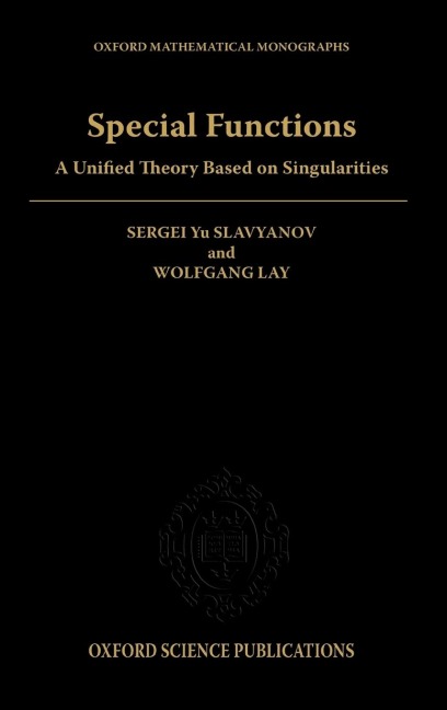 Special Functions: A Unified Theory Based on Singularities