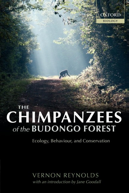 The Chimpanzees of the Budongo Forest: Ecology, Behaviour, and Conservation