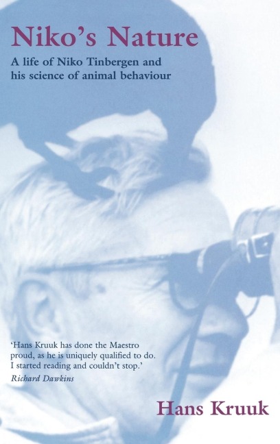 Nikos Nature: The Life of Niko Tinbergen and His Science of Animal Behaviour