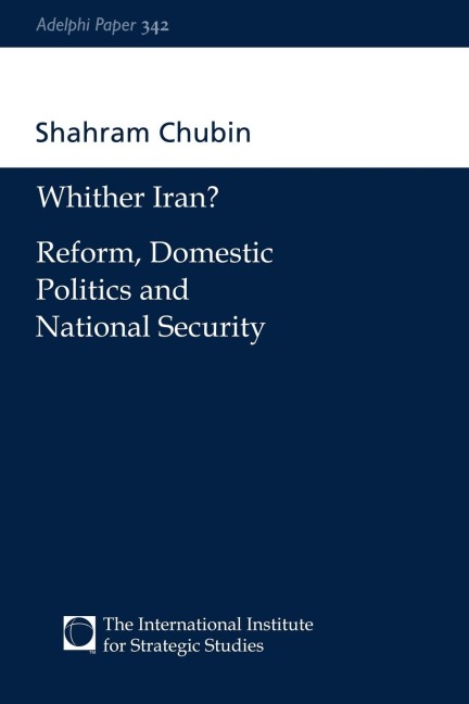 Wither Iran?: Reform, Domestic Politics and National Security