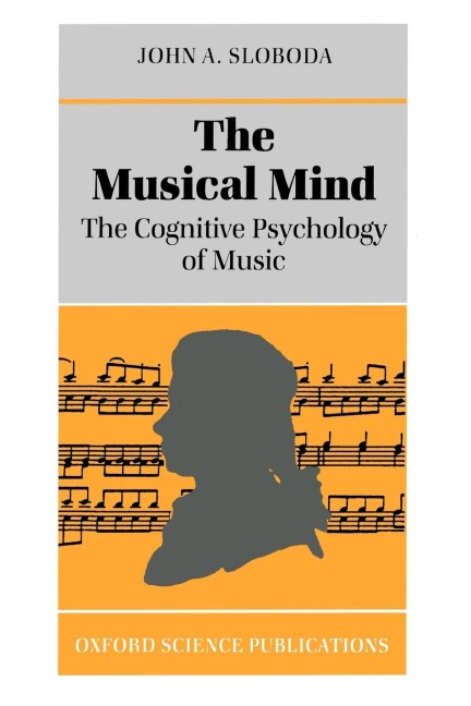 The Musical Mind: The Cognitive Psychology of Music