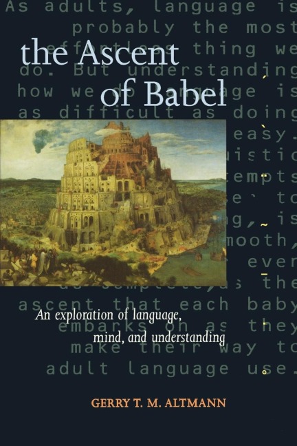 The Ascent of Babel: An Exploration of Language, Mind, and Understanding