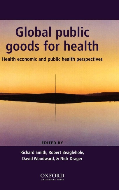 Global Public Goods for Health: Health Economic and Public Health Perspectives