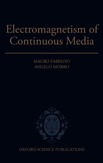 Electromagnetism of Continuous Media: Mathematical Modelling and Applications