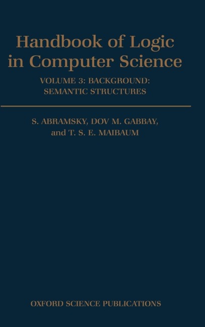 Handbook of Logic in Computer Science: Volume 3: Semantic Structures