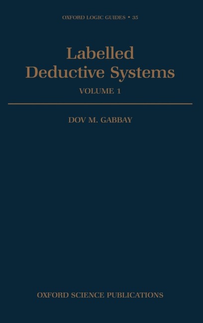Labelled Deductive Systems: Volume 1