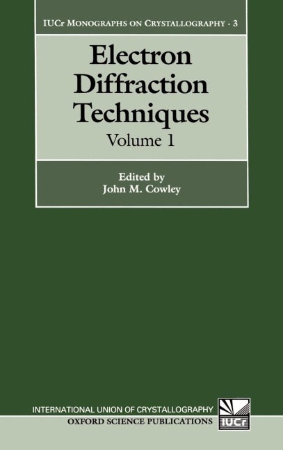 Electron Diffraction Techniques: Volume 1