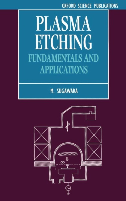 Plasma Etching: Fundamentals and Applications