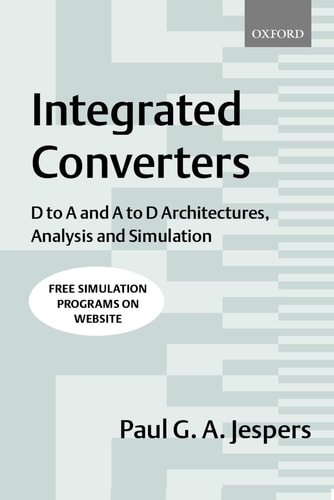 Integrated Converters D to A and A to D Architectures, Analysis and Simulation