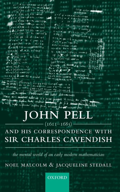 John Pell (1611-1685) and His Correspondence with Sir Charles Cavendish: The Mental World of an Early Modern Mathematician