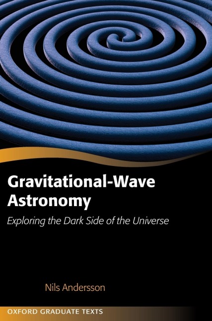 Gravitational-Wave Astronomy: Exploring the Dark Side of the Universe