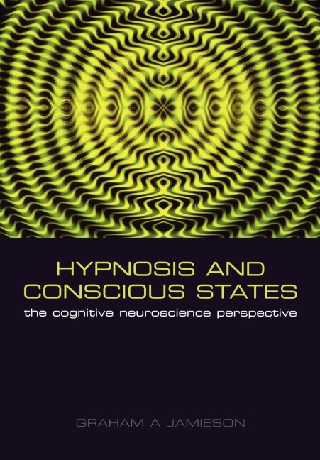 Hypnosis and Conscious States: The Cognitive Neuroscience Perspective