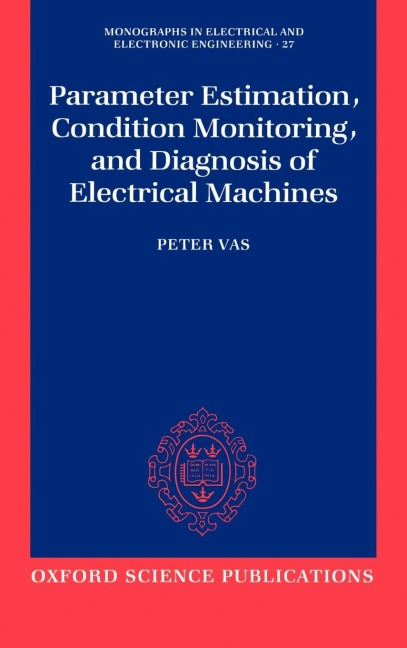 Parameter Estimation, Condition Monitoring, and Diagnosis of Electrical Machines