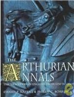 The Arthurian Annals: The Tradition in English from 1250 to 2000