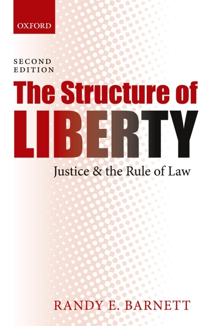 Structure of Liberty: Justice and the Rule of Law (Revised)