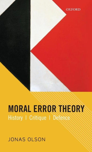 Moral Error Theory: History, Critique, Defence