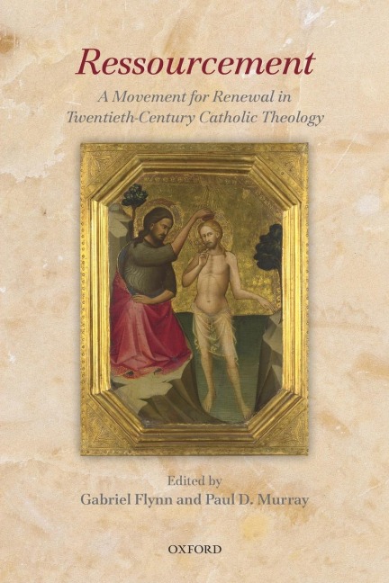Ressourcement: A Movement for Renewal in Twentieth-Century Catholic Theology