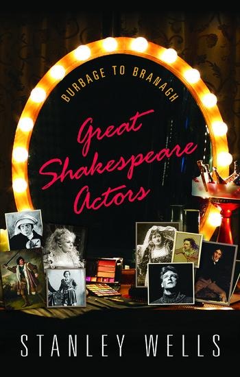 Great Shakespeare Actors: Burbage to Branagh