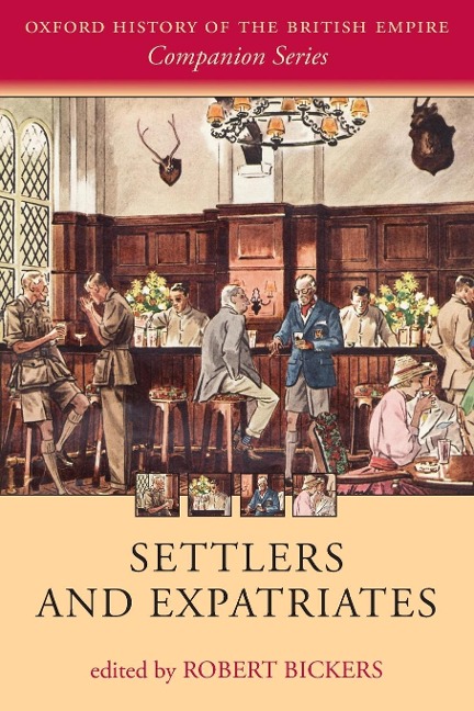 Settlers and Expatriates: Britons Over the Seas