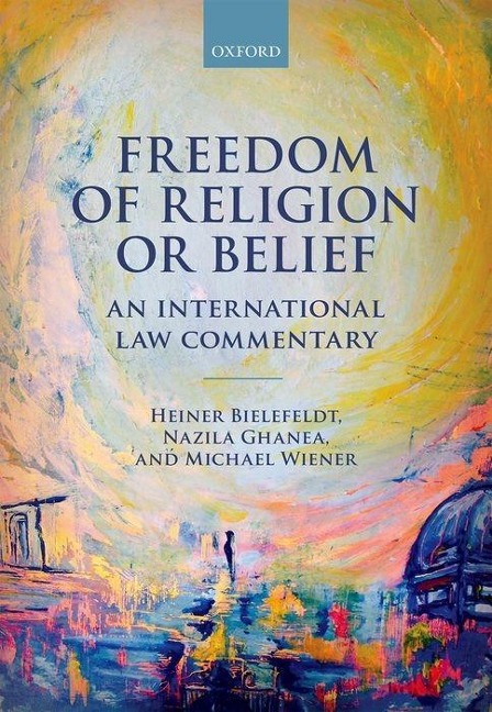 Freedom of Religion or Belief: An International Law Commentary