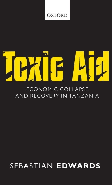 Toxic Aid: Economic Collapse and Recovery in Tanzania
