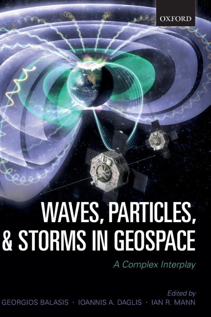 Waves, Particles, and Storms in Geospace