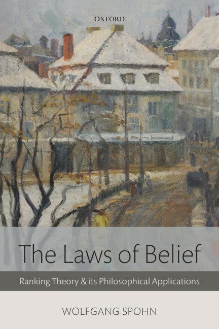 The Laws of Belief: Ranking Theory and Its Philosophical Applications