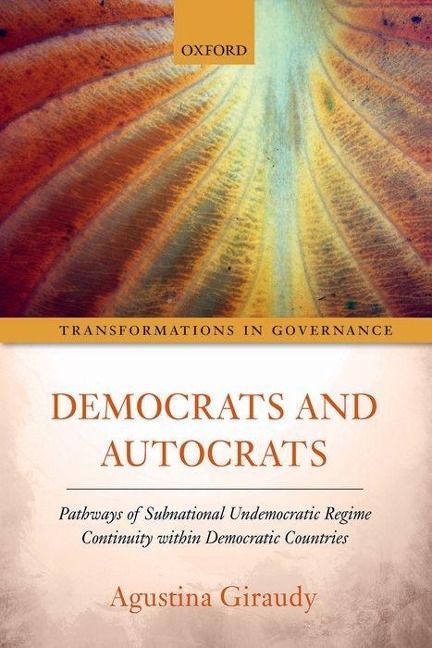Democrats and Autocrats: Pathways of Subnational Undemocratic Regime Continuity Within Democratic Countries