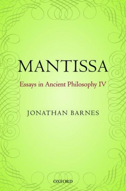 Mantissa: Essays in Ancient Philosophy IV