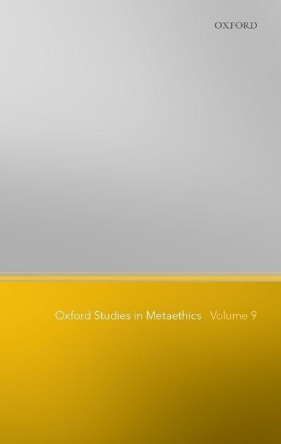 Oxford Studies in Metaethics: Volume 9