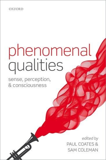 Phenomenal Qualities: Sense, Perception, and Consciousness