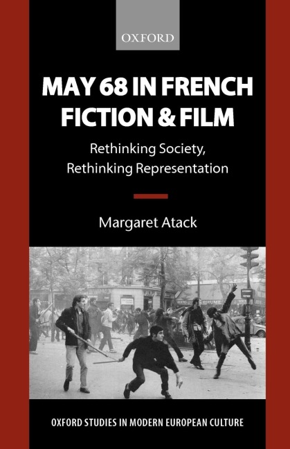 May 68 in French Fiction and Film: Rethinking Society, Rethinking Representation