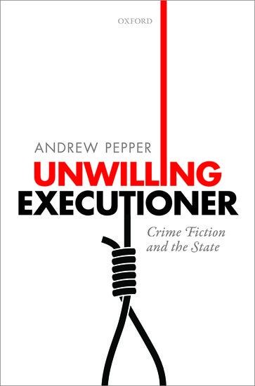 Unwilling Executioner: Crime Fiction and the State