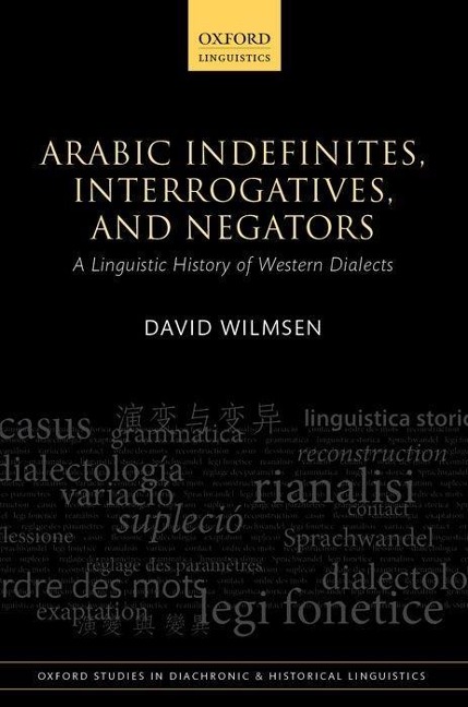 Arabic Indefinites, Interrogatives, and Negators: A Linguistic History of Western Dialects