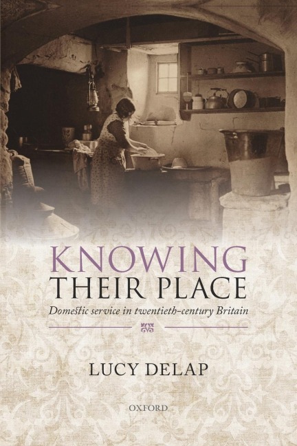 Knowing Their Place: Domestic Service in Twentieth-Century Britain