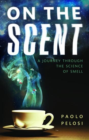 On the Scent: A journey through the science of smell
