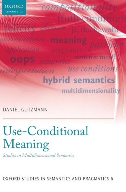 Use-Conditional Meaning: Studies in Multidimensional Semantics