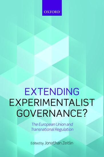 Extending Experimentalist Governance?: The European Union and Transnational Regulation