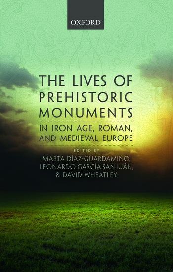 Lives of Prehistoric Monuments in Iron Age, Roman, and Medieval Europe (UK)