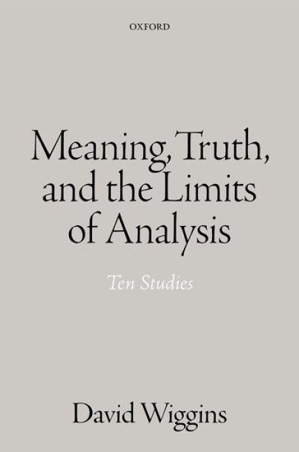 Meaning, Truth, and the Limits of Analysis: Ten Studies