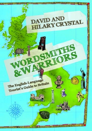 Wordsmiths & Warriors: The English-Language Tourist's Guide to Britain
