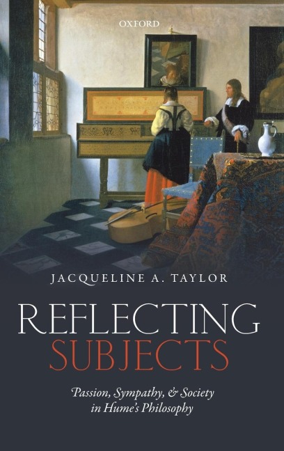 Reflecting Subjects: Passion, Sympathy, and Society in Humes Philosophy