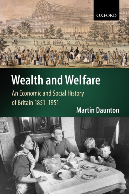 Wealth and Welfare: An Economic and Social History of Britain, 1851-1951