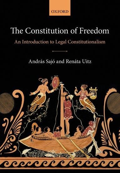 Constitution of Freedom: An Introduction to Legal Constitutionalism
