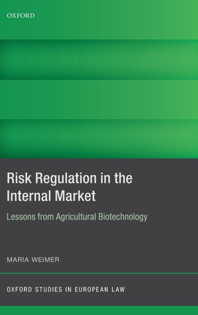 Risk Regulation in the Internal Market: Lessons from Agricultural Biotechnology