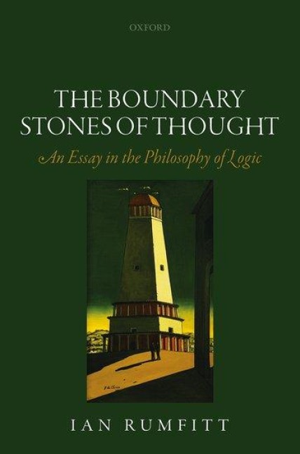 Boundary Stones of Thought: An Essay in the Philosophy of Logic