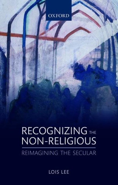Recognizing the Non-Religious: Reimagining the Secular