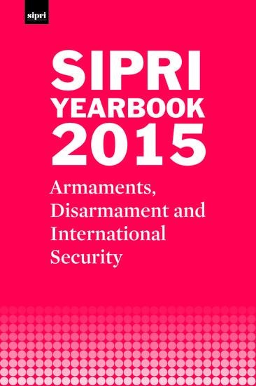 Sipri Yearbook 2015: Armaments, Disarmament and International Security